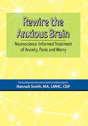 Hannah Smith - Rewire the Anxious Brain: Neuroscience-Informed Treatment of Anxiety