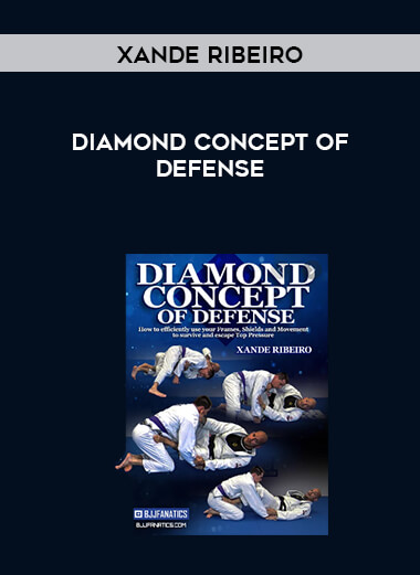 Diamond Concept of Defense by Xande Ribeiro courses available download now.