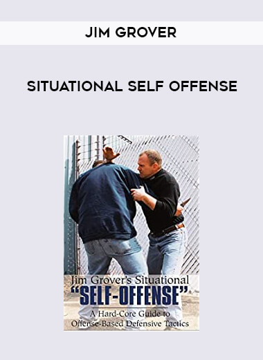 Jim Grover - Situational Self Offense courses available download now.