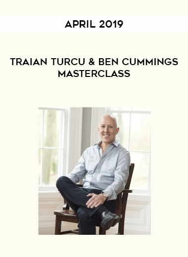 April 2019 - Traian Turcu & Ben Cummings Masterclass courses available download now.