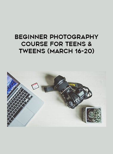 Beginner Photography Course for Teens & Tweens (March 16-20) courses available download now.