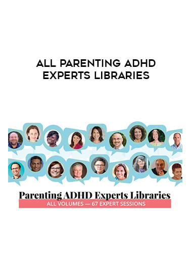 All Parenting ADHD Experts Libraries courses available download now.