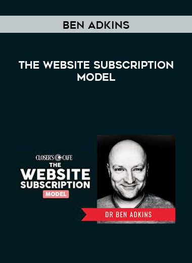 Ben Adkins - The Website Subscription Model courses available download now.