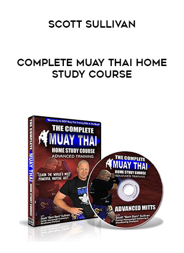Scott Sullivan - Complete Muay Thai Home Study Course courses available download now.