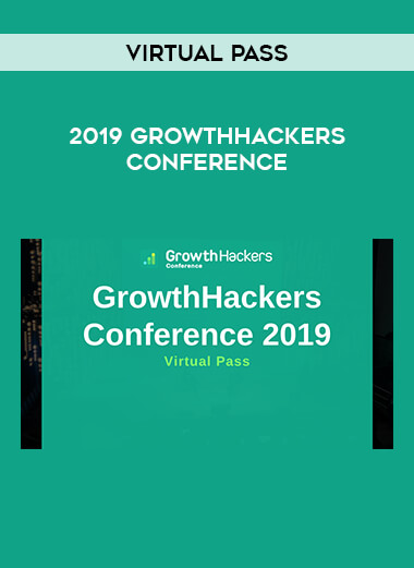 2019 GrowthHackers Conference Virtual Pass courses available download now.