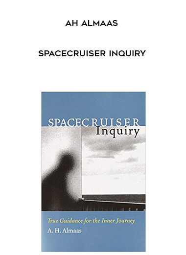 AH Almaas - spacecruiser inquiry courses available download now.