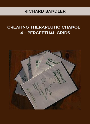 Richard Bandler - Creating Therapeutic Change - 4 - Perceptual Grids courses available download now.