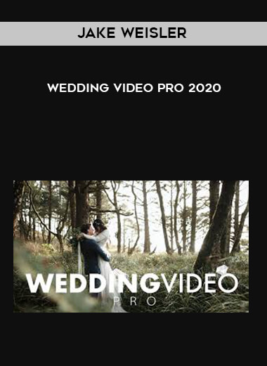 Jake Weisler - Wedding Video Pro 2020 courses available download now.
