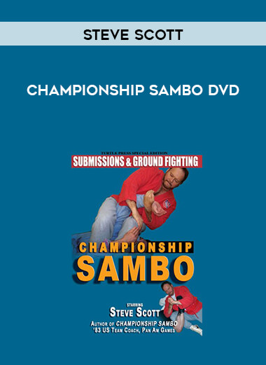 Championship Sambo DVD Steve Scott courses available download now.