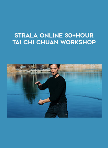 Strala Online 30+Hour Tai Chi Chuan Workshop courses available download now.
