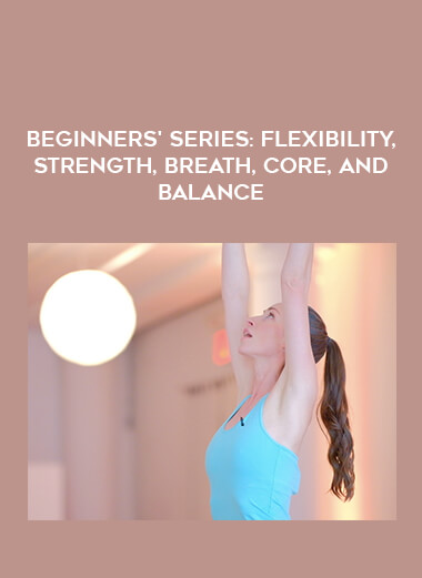 Beginners' Series : Flexibility