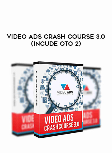 Video Ads Crash Course 3.0 (Incude OTO 2) courses available download now.