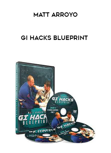 Matt Arroyo - Gi Hacks Blueprint courses available download now.