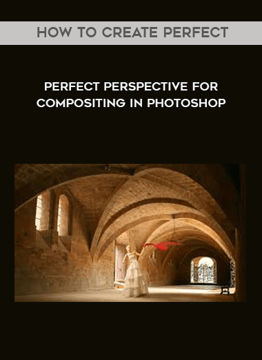 How to Create Perfect Perspective for Compositing in Photoshop courses available download now.