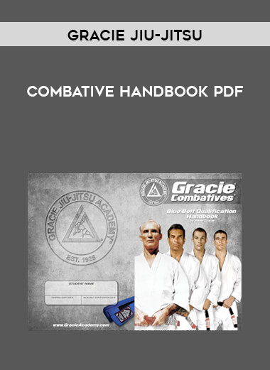 Gracie Jiu-Jitsu Combative Handbook pdf courses available download now.
