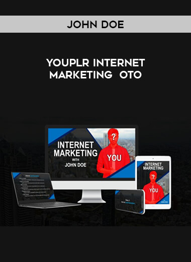 John Doe - YouPLR Internet Marketing  OTO courses available download now.