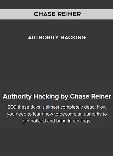 Chase Reiner - Authority Hacking courses available download now.