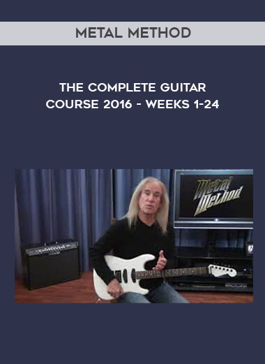 Metal Method - The Complete Guitar Course 2016 - Weeks 1-24 courses available download now.