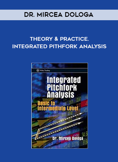 Dr. Mircea Dologa - Theory & Practice. Integrated Pithfork Analysis courses available download now.