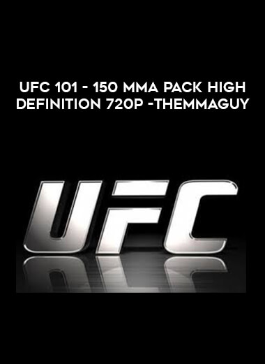 UFC 101 - 150 MMA Pack High Definition 720p -THEMMAGUY courses available download now.