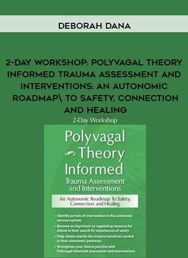 2-Day Workshop: Polyvagal Theory Informed Trauma Assessment and Interventions: An Autonomic Roadmap to Safety