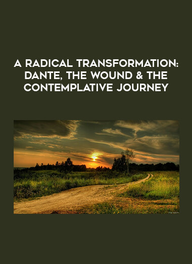 A Radical Transformation: Dante