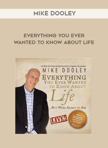Mike Dooley - Everything You Ever Wanted To Know About Life courses available download now.