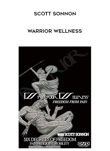 Scott Sonnon - Warrior Wellness courses available download now.