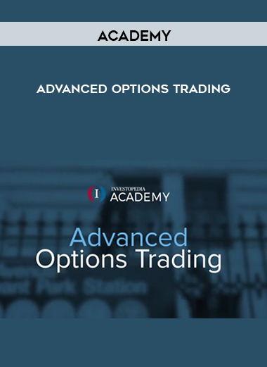 Academy – Advanced Options Trading courses available download now.