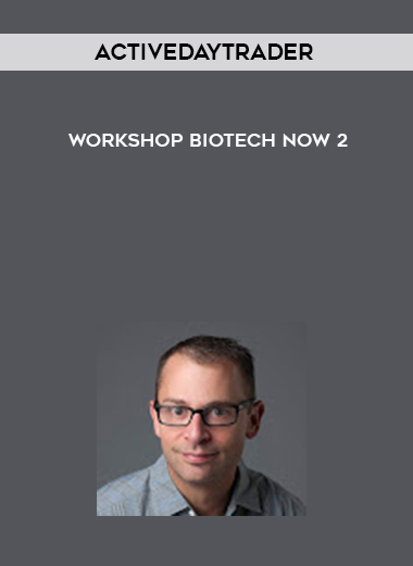 Activedaytrader – Workshop Biotech Now 2 courses available download now.