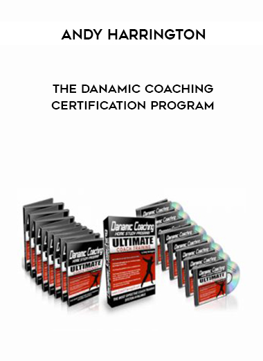 Andy Harrington – The DANAMIC Coaching Certification Program courses available download now.