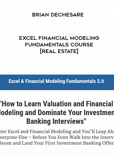 Brian DeChesare – Excel Financial Modeling Fundamentals Course [Real Estate] courses available download now.