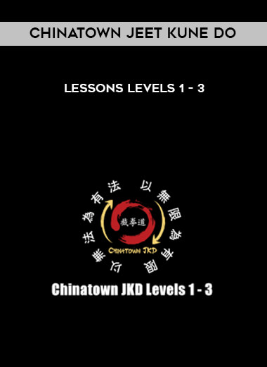 Chinatown JeetKuneDo – Lessons Levels 1-3 courses available download now.