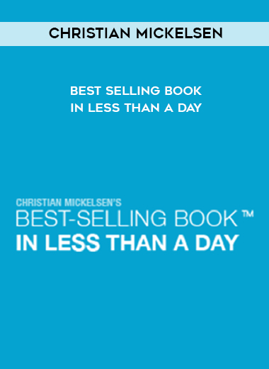 Christian Mickelsen – Best Selling Book In Less Than A Day courses available download now.