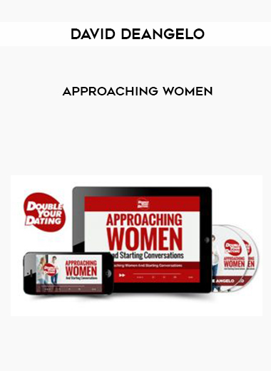 David DeAngelo – Approaching Women courses available download now.