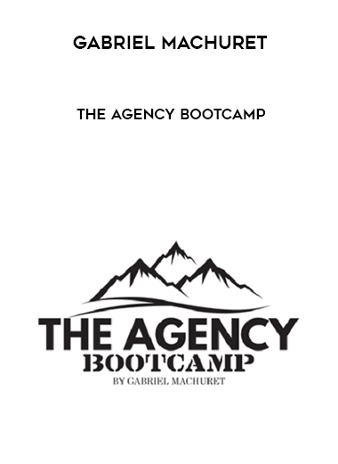 Gabriel Machuret – The Agency Bootcamp courses available download now.