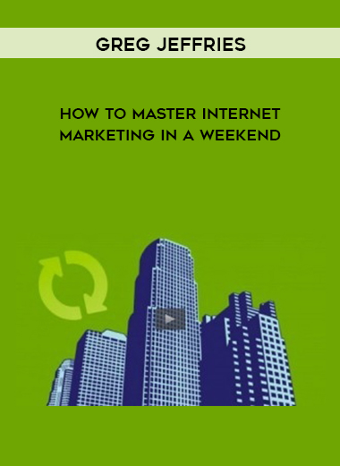 Greg Jeffries – How to Master Internet Marketing In A Weekend courses available download now.