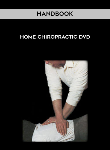 Home Chiropractic DVD + Handbook courses available download now.