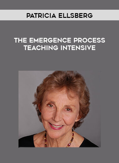 Patricia Ellsberg - The Emergence Process Teaching Intensive courses available download now.