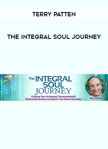 Terry Patten - The Integral Soul Journey courses available download now.