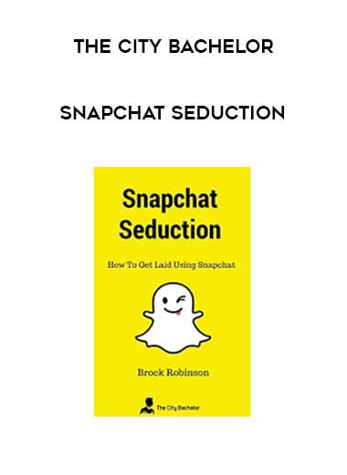 The City Bachelor - Snapchat Seduction courses available download now.