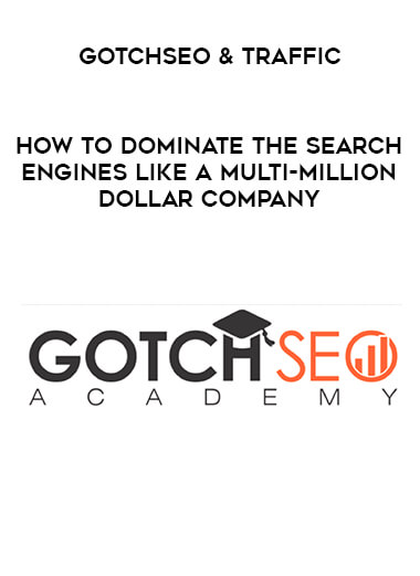 GotchSEO & Traffic - How To Dominate The Search Engines Like A Multi-Million Dollar Company courses available download now.