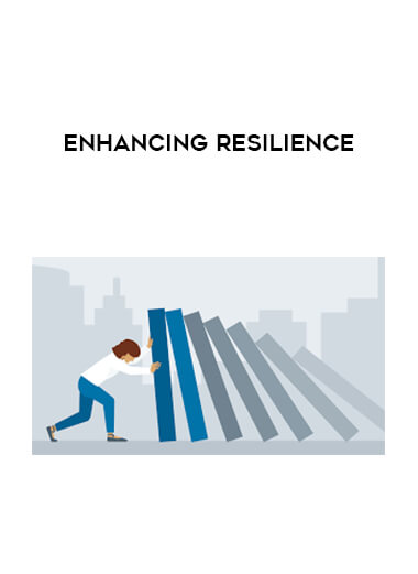 Enhancing Resilience courses available download now.
