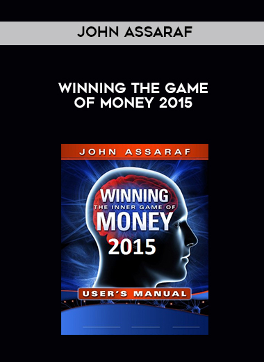 John Assaraf – Winning the Game of Money 2015 courses available download now.