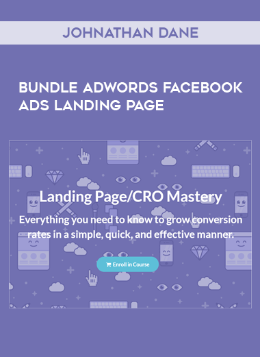 Johnathan Dane – Bundle Adwords Facebook Ads Landing Page courses available download now.