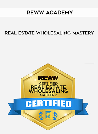 REWW Academy – Real Estate Wholesaling Mastery courses available download now.