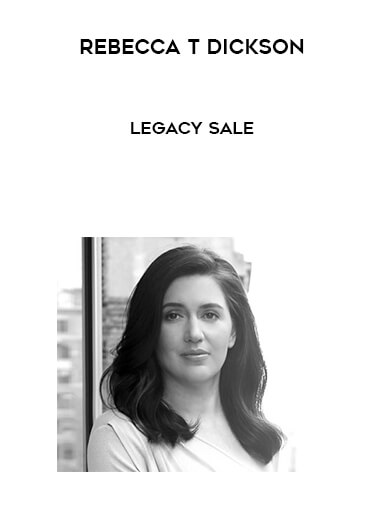 Rebecca T Dickson – Legacy Sale courses available download now.