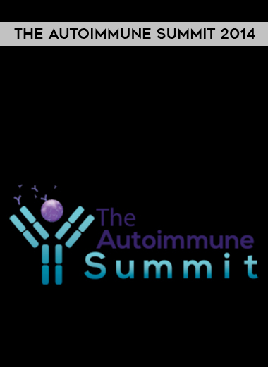 The Autoimmune Summit 2014 courses available download now.