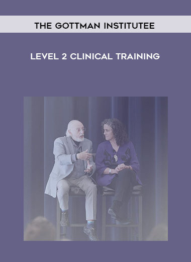 The Gottman Institute - Level 2 Clinical Training courses available download now.