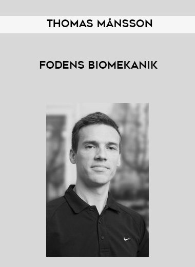 Thomas Månsson – Fodens Biomekanik courses available download now.
